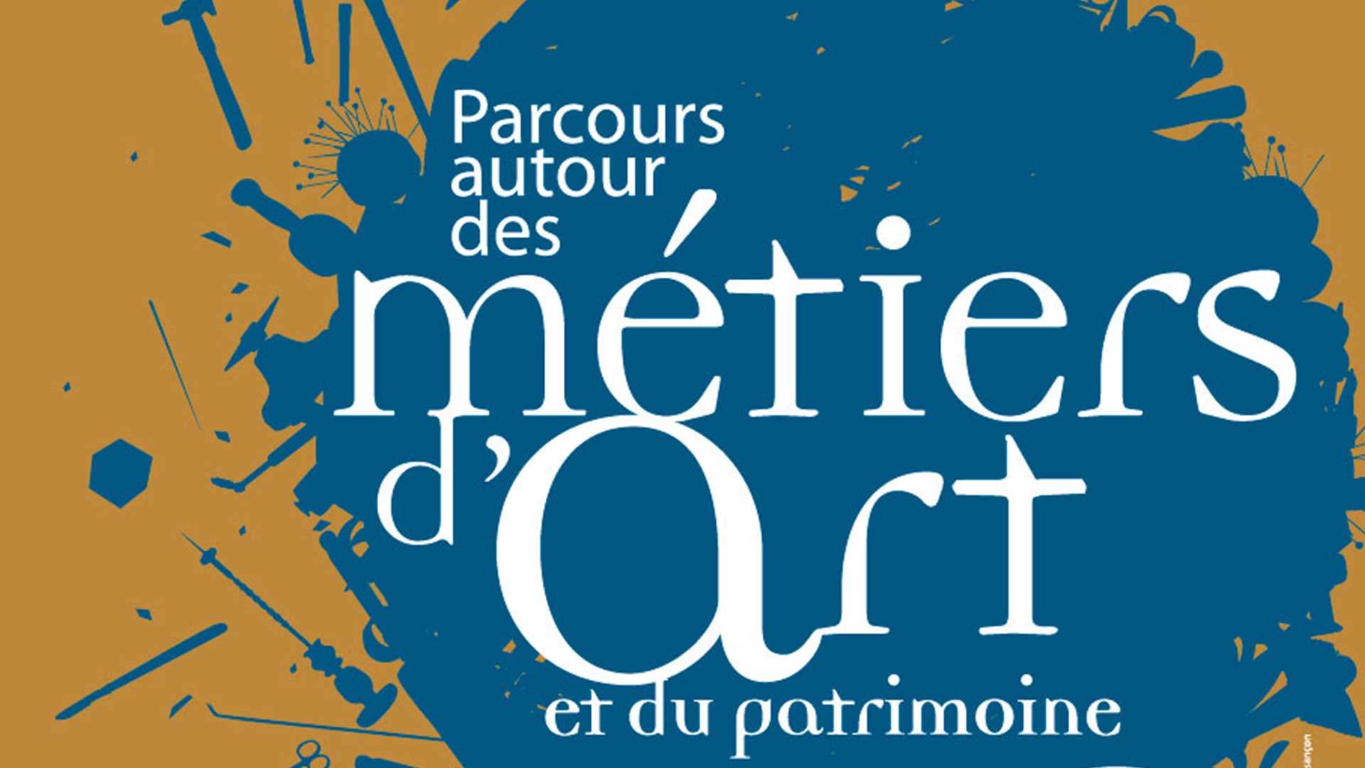 PARCOURS AUTOUR DES MÉTIERS D’ART ET DU PATRIMOINE